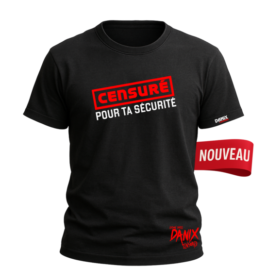 Tshirt Censuré Pour ta sécurité [DANIX CENSORED]